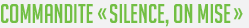 Commandite « Silence, on mise »