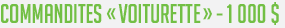 Commandites « Voiturette » 1 000 $